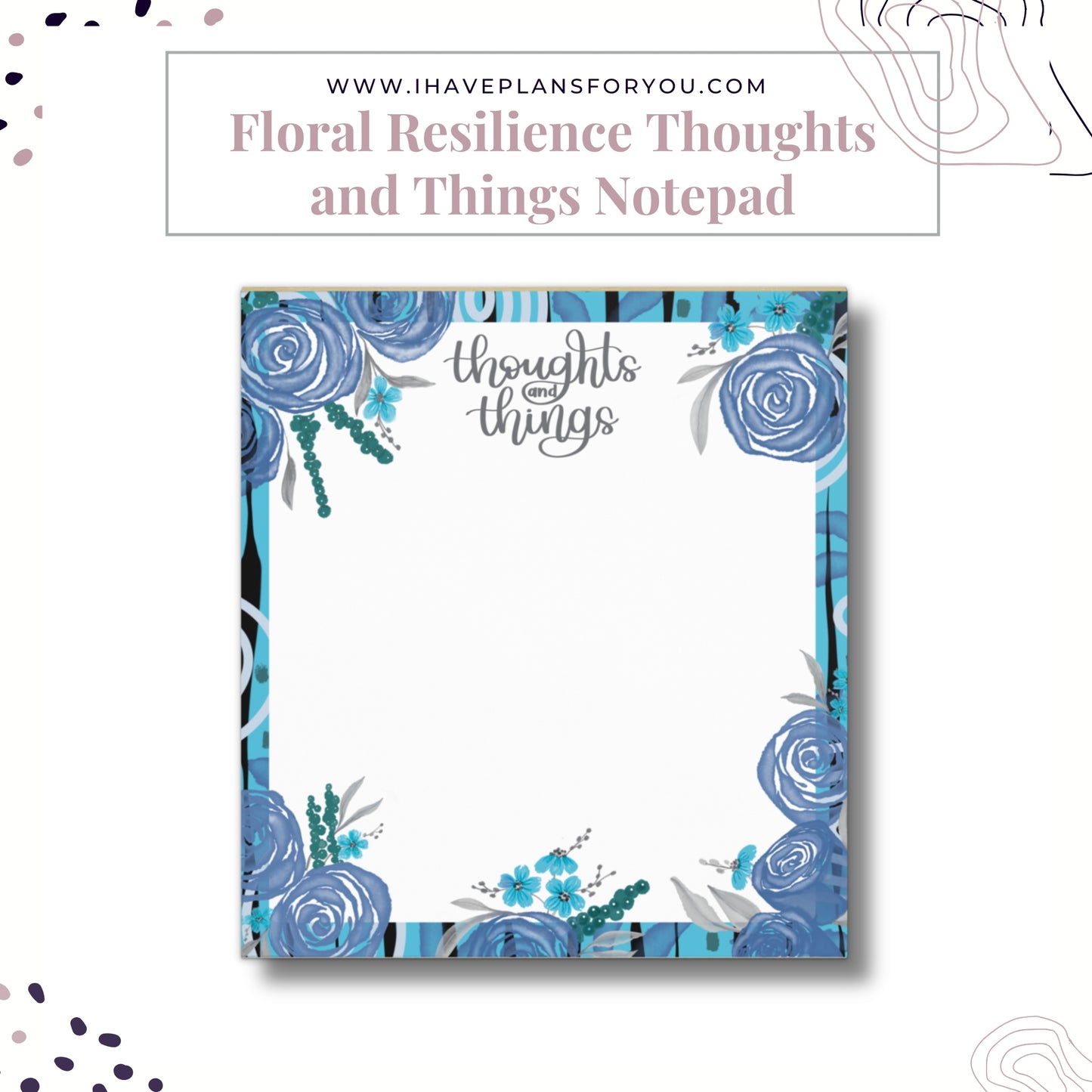 Floral Resilience Thoughts and Things Notepad